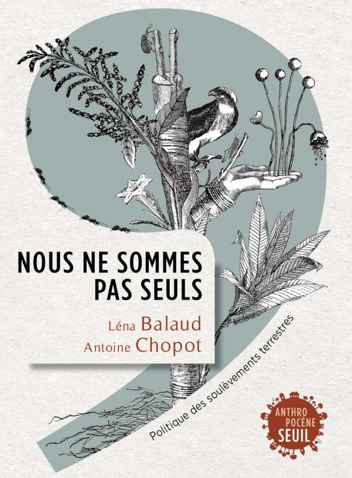 lena balaud et antoine chopot nous ne sommes pas seuls