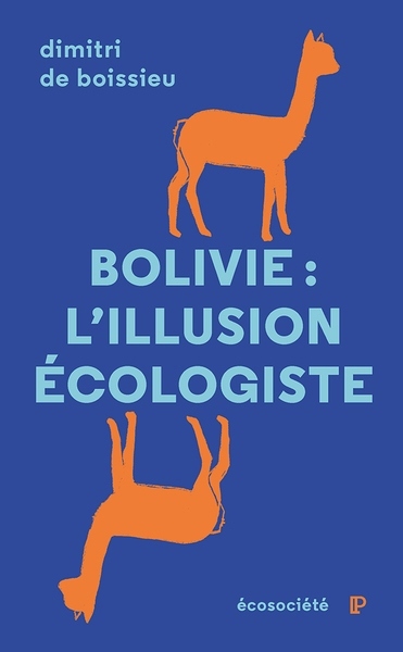 dimitri de boissieu bolivie l illusion ecologiste