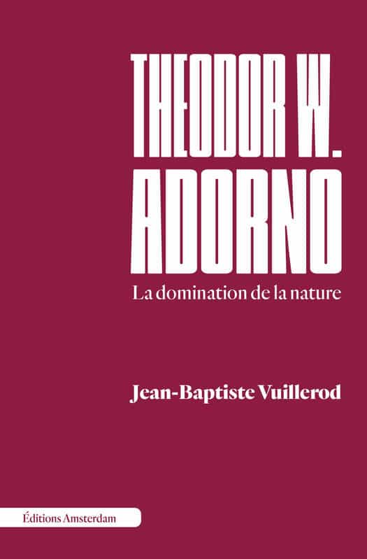 couverture du livre theodor w adorno la domination de la nature